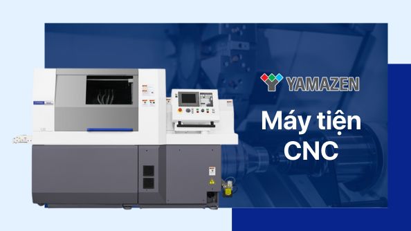 Từ A-Z những điều cần biết về máy tiện CNC