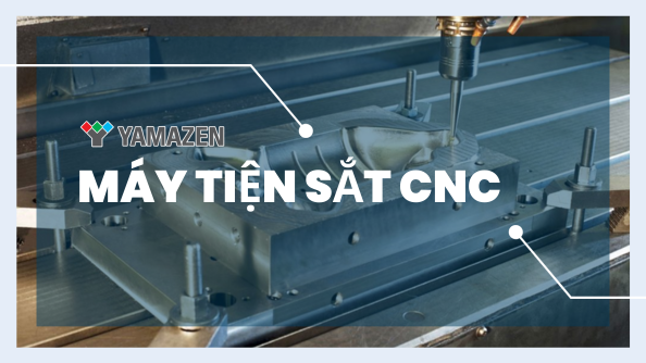 Máy tiện sắt CNC – bước đột phá trong ngành gia công cơ khí