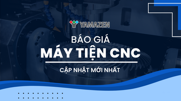 Bảng báo giá máy tiện CNC chính hãng Nhật Bản mới nhất 2024