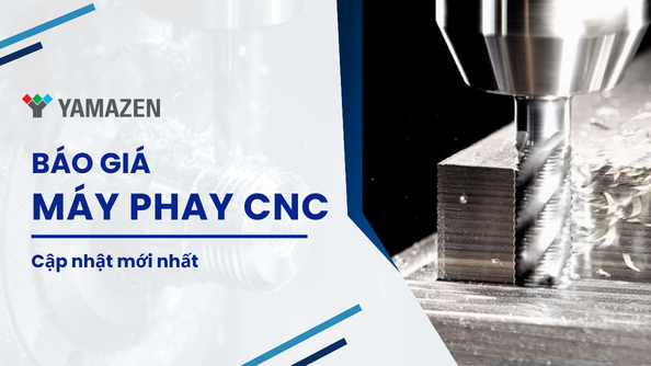 Bảng báo giá máy phay CNC chính hãng mới nhất 2024