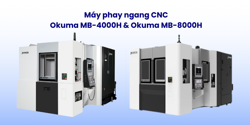 máy phay ngang CNC Okuma MB-4000H và Okuma MB-8000H