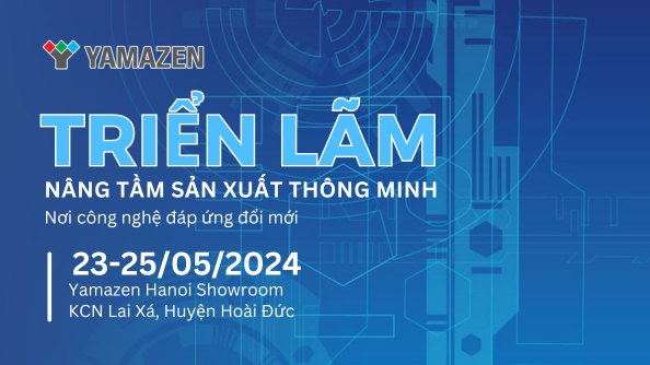Triển lãm Yamazen Việt Nam 2024 – Nâng tầm sản xuất thông minh cho mọi doanh nghiệp