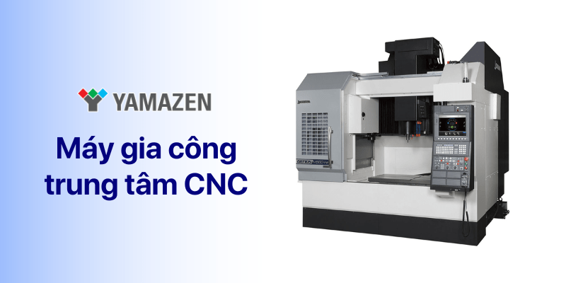 máy trung tâm gia công cnc là một trong các loại máy cnc phổ biến