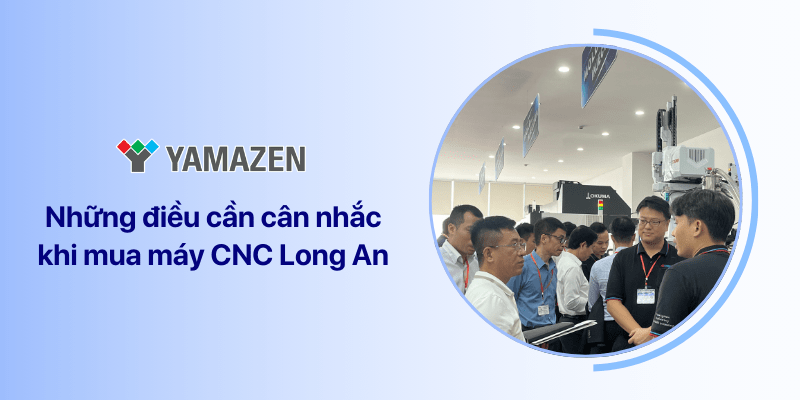 mua máy cnc long an cần lưu ý gì 