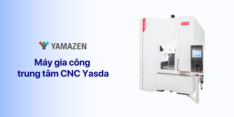 máy gia công trung tâm cnc yasda