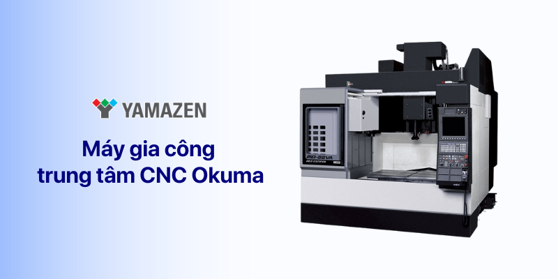 máy gia công trung tâm cnc okuma