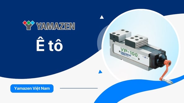 Ê tô là gì? Cấu tạo, công dụng và các loại ê tô phổ biến