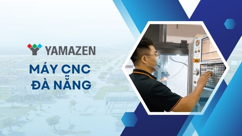 Địa chỉ mua máy CNC Đà Nẵng uy tín, giá tốt nhất thị trường