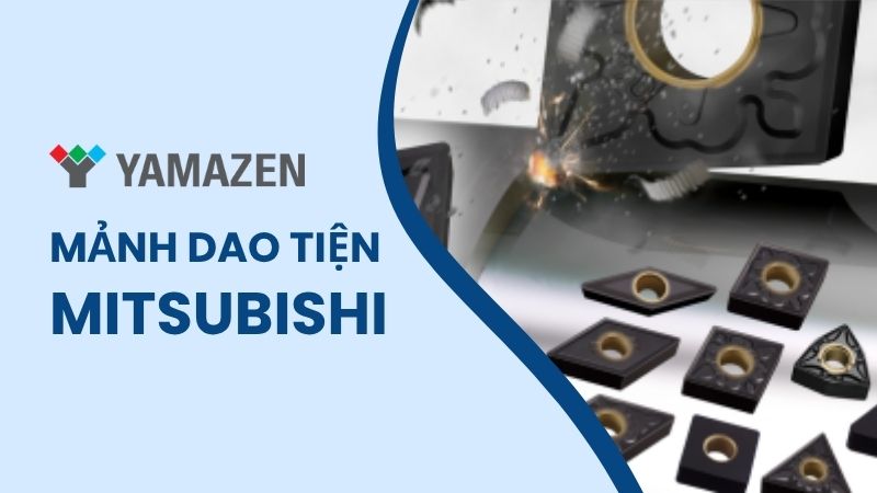 toàn bộ thông tin về mảnh dao tiện Mitsubishi