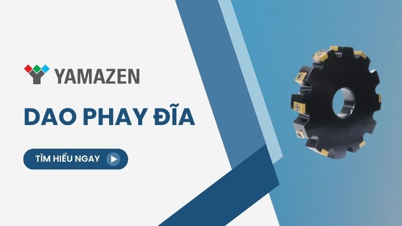 Từ A-Z những điều cần biết về dao phay đĩa