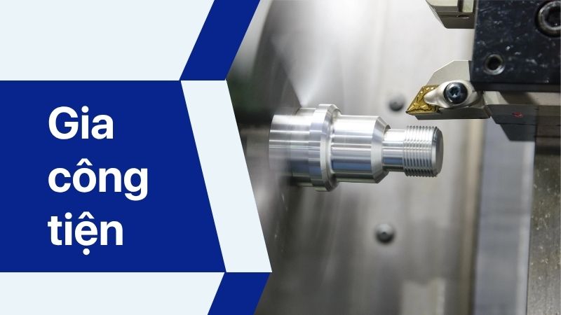 toàn bộ thông tin cần biết về gia công tiện