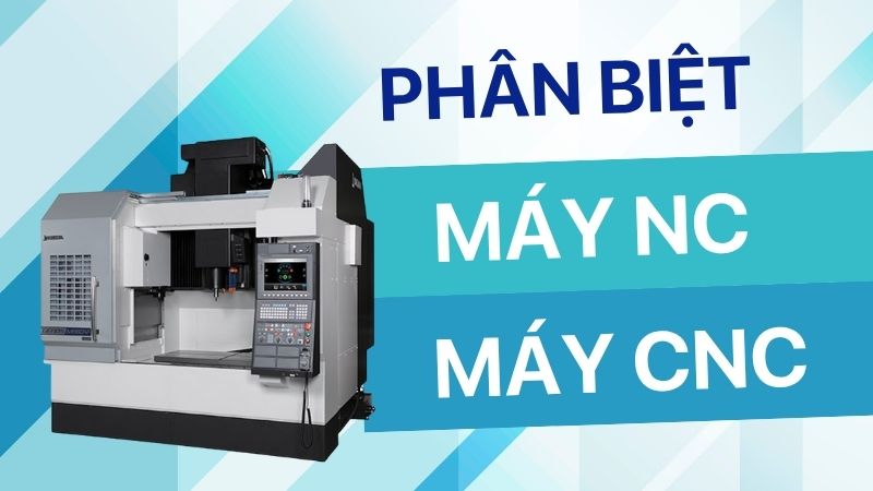 Phân biệt máy NC và máy CNC