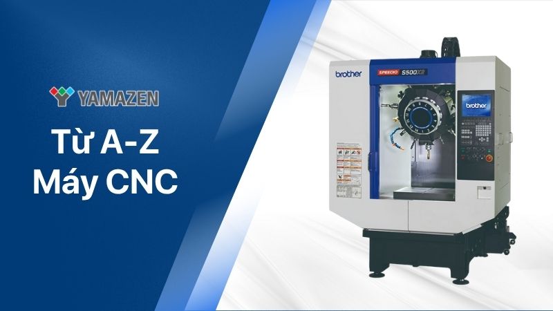 toàn bộ thông tin cần biết về máy cnc