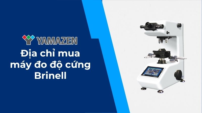 Yamazen là nhà phân phối máy đo độ cứng Brinell uy tín, giá tốt nhất
