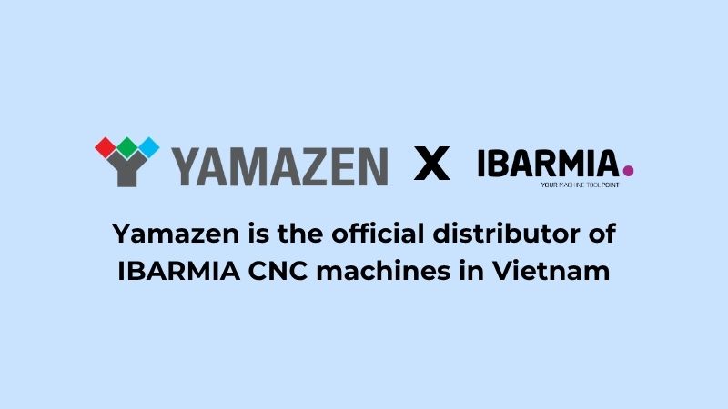 Yamazen Vietnam to Offer IBARMIA CNC Machines in Vietnam