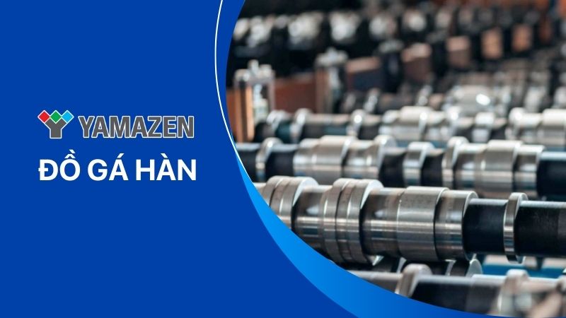 toàn bộ thông tin về đồ gá hàn