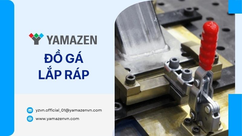 Đồ gá lắp ráp từ A-Z