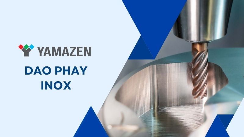 toàn bộ thông tin cần biết về dao phay inox
