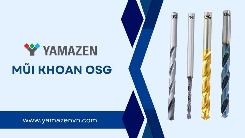 Yamazen phân phối mũi khoan OSG chính hãng, giá tốt nhất thị trường