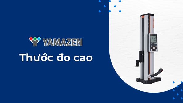 Thước đo cao là gì? Cách sử dụng và bảo dưỡng hiệu quả