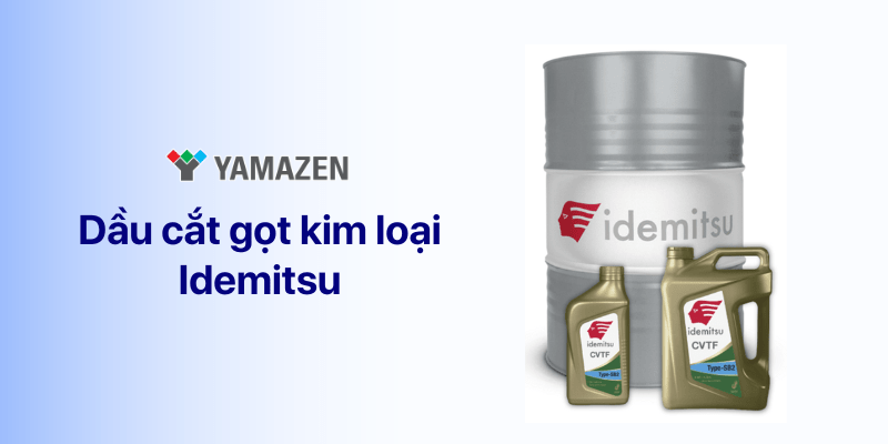 dầu cắt gọt kim loại idemitsu