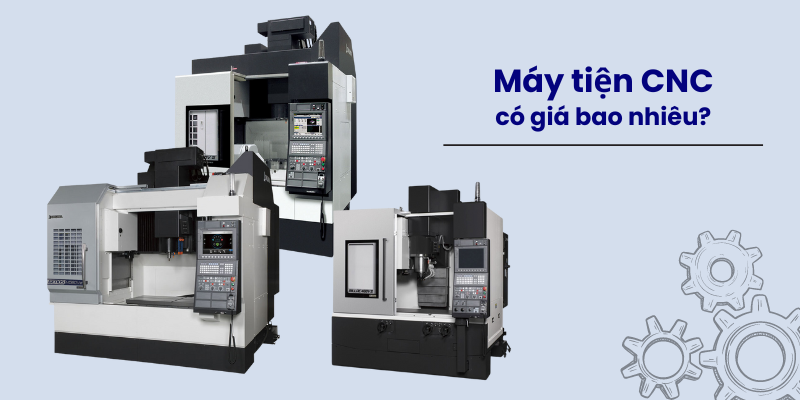 giá máy tiện cnc là bao nhiêu
