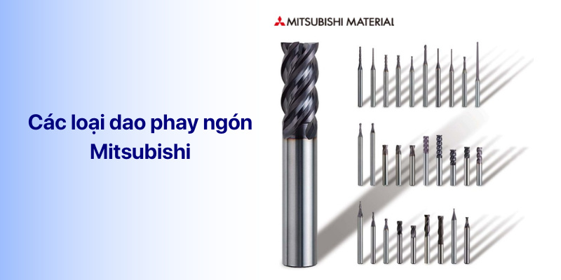 các loại dao phay ngón mitsubishi