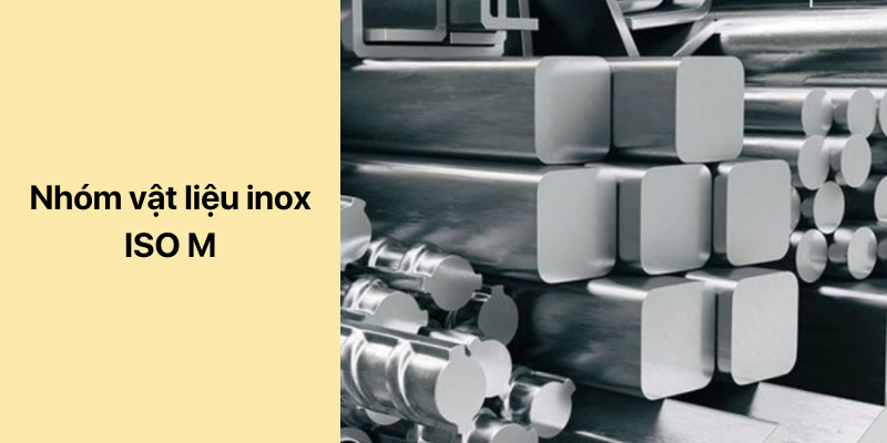nhóm vật liệu gia công cơ khí inox