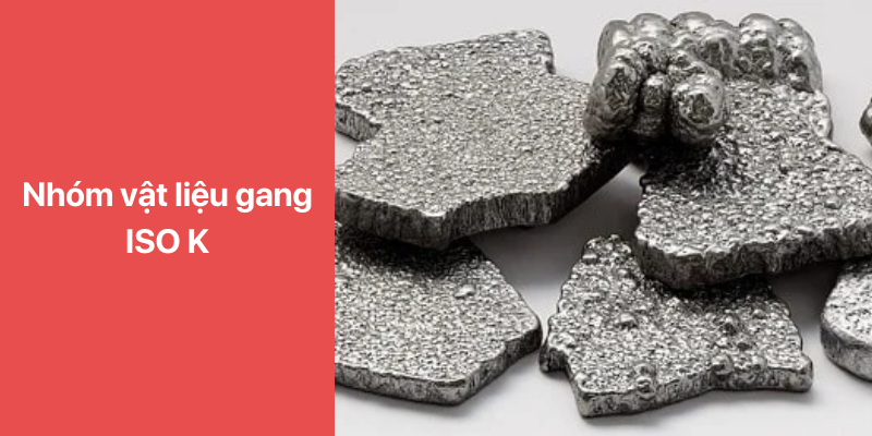 nhóm vật liệu gia công cơ khí gang