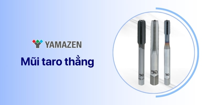Mũi taro thẳng được dùng để tạo ren trong cho các chi tiết trụ tròn